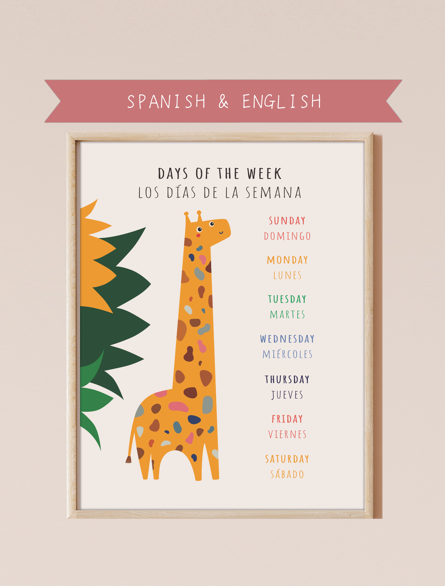 A bilingual educational print featuring the days of the week labeled in English and Spanish. The print displays a cute, giraffe featuring the days of the week: Monday, Tuesday, Wednesday, Thursday, Friday, and Saturday . This bilingual display aids in language acquisition and cross-cultural learning and has the perfect aesthetic for a baby nursery, classroom, or other decor.